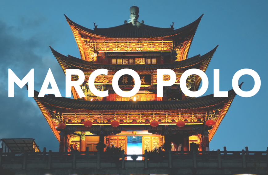 Marco Polo: a legacy of discovery and cultural exchange