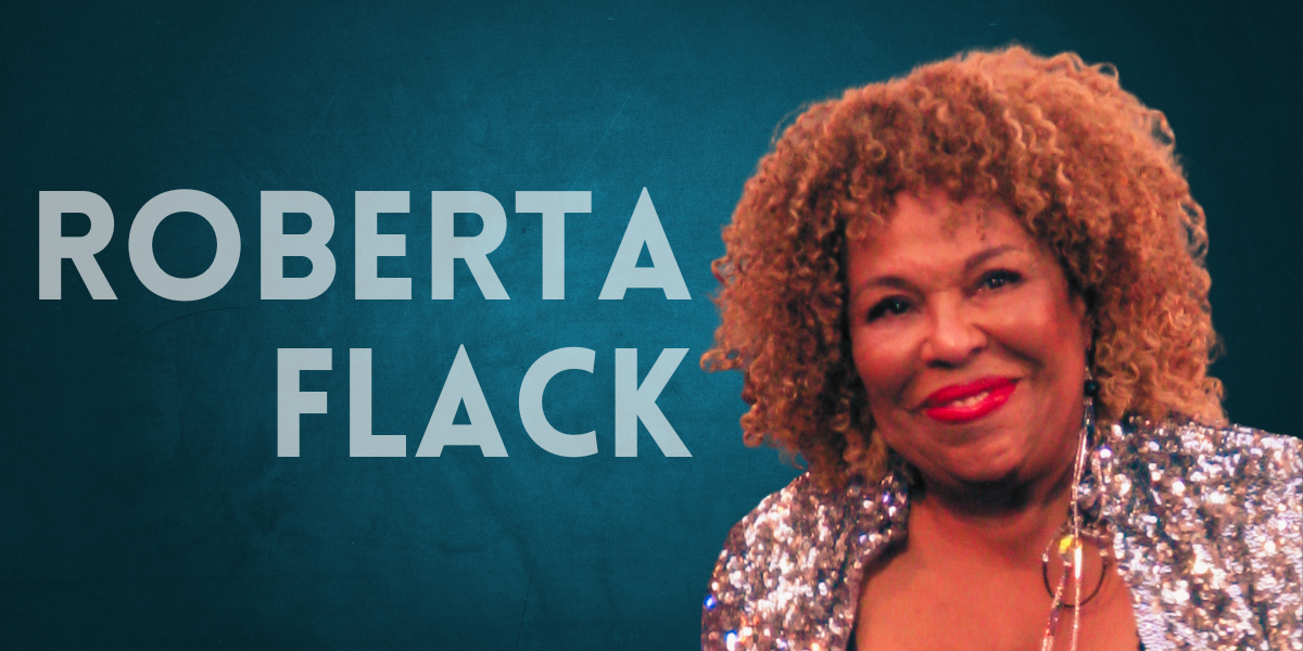 Roberta Flack : un hommage à une chanteuse…